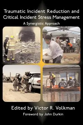 Redukcia traumatických udalostí a zvládanie stresu pri kritických udalostiach: Vydanie knihy o strese a stresovej záťaži: Synergický prístup - Traumatic Incident Reduction and Critical Incident Stress Management: A Synergistic Approach