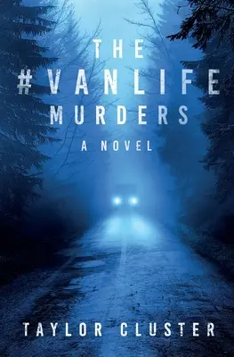 Vraždy #Vanlife - The #Vanlife Murders