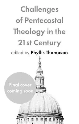 Výzvy letničnej teológie v 21. storočí - Challenges of Pentecostal Theology in the 21st Century