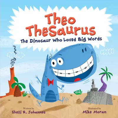 Tezaurus Theo: Dinosaurus, ktorý miloval veľké slová - Theo Thesaurus: The Dinosaur Who Loved Big Words