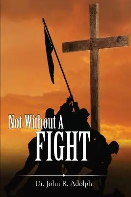 Nie bez boja: 30-dňová pobožnosť v Jakubovej knihe - Not Without A Fight: A 30 Day Devotional through the Book of James