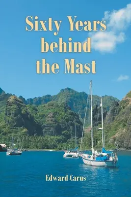 Šesťdesiat rokov za stožiarom - Sixty Years behind the Mast