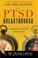 Prielom v oblasti posttraumatickej stresovej poruchy: PTSD: Revolučný, vedecky podložený program Compass Reset - The PTSD Breakthrough: The Revolutionary, Science-Based Compass Reset Program