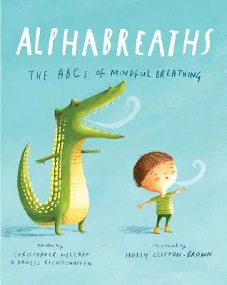 Abecedné dychy: Abeceda vedomého dýchania - Alphabreaths: The ABCs of Mindful Breathing