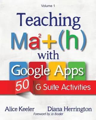 Vyučovanie matematiky s aplikáciami Google, 1. diel: 50 aktivít s G Suite - Teaching Math with Google Apps, Volume 1: 50 G Suite Activities