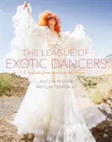 Liga exotických tanečníkov: Legendy z americkej burlesky - The League of Exotic Dancers: Legends from American Burlesque