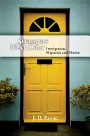 Cudzinci odvedľa: Nepriateľskí susedia: Imigrácia, migrácia a misia - Strangers Next Door: Immigration, Migration and Mission