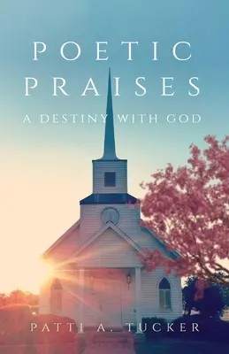 Poetické chvály: Osud s Bohom - Poetic Praises: A Destiny with God