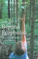Za hranice ekofóbie - Znovuzískanie srdca vo vzdelávaní o prírode - Beyond Ecophobia - Reclaiming the Heart in Nature Education