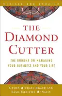 Diamantový brusič: Budha o riadení vášho podnikania a života - The Diamond Cutter: The Buddha on Managing Your Business and Your Life