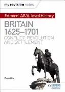 Moje poznámky k revízii: Edexcel As/A-Level History: 1625-1701: Konflikt, revolúcia a osídlenie - My Revision Notes: Edexcel As/A-Level History: Britain, 1625-1701: Conflict, Revolution and Settlement