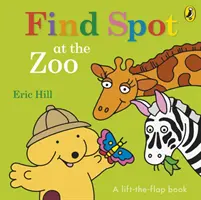 Nájdi Plamienka v ZOO - príbeh o zdvíhaní klapiek - Find Spot at the Zoo - A Lift-the-Flap Story