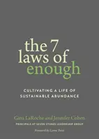 7 zákonov dostatku: Pestovanie života v udržateľnej hojnosti (Cultivating Life of Sustainable Abundance) - The 7 Laws of Enough: Cultivating a Life of Sustainable Abundance