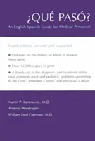 Qu Pas? Anglicko-španielska príručka pre zdravotnícky personál - Qu Pas?: An English-Spanish Guide for Medical Personnel