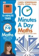 Matematika 10 minút denne, vek 7-9 rokov (Kľúčový stupeň 2) - podporuje národné učebné osnovy, pomáha rozvíjať silné matematické zručnosti - 10 Minutes A Day Maths, Ages 7-9 (Key Stage 2) - Supports the National Curriculum, Helps Develop Strong Maths Skills