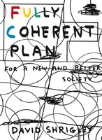 Plne koherentný plán: Pre novú a lepšiu spoločnosť - Fully Coherent Plan: For a New and Better Society