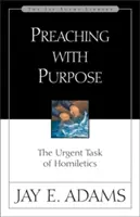Kázanie s cieľom: naliehavá úloha homiletiky - Preaching with Purpose: The Urgent Task of Homiletics