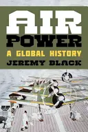 Vzdušné sily: Globálne dejiny - Air Power: A Global History