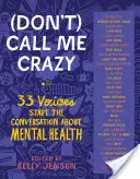 (Ne)hovor mi, že som blázon: 33 hlasov začína rozhovor o duševnom zdraví - (Don't) Call Me Crazy: 33 Voices Start the Conversation about Mental Health