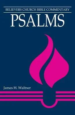 Žalmy: Žalmy: Biblický komentár Cirkvi veriacich - Psalms: Believers Church Bible Commentary