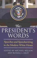 Prezidentove slová: Prejavy a písanie prejavov v modernom Bielom dome - The President's Words: Speeches and Speechwriting in the Modern White House