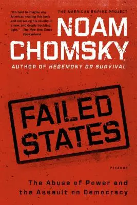 Zlyhávajúce štáty: Zneužívanie moci a útok na demokraciu - Failed States: The Abuse of Power and the Assault on Democracy