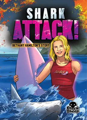 Žralok útočí!: Bethany Hamilton - Shark Attack!: Bethany Hamilton