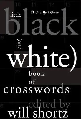 Malá čierna (a biela) kniha krížoviek The New York Times - The New York Times Little Black (and White) Book of Crosswords