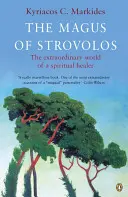 Mág zo Strovolosu: Neobyčajný svet duchovného liečiteľa - The Magus of Strovolos: The Extraordinary World of a Spiritual Healer