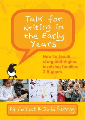 Diskusia k písaniu v prvých ročníkoch: Ako učiť príbeh a rým so zapojením rodín od 2 do 5 rokov (revidované vydanie) - Talk for Writing in the Early Years: How to Teach Story and Rhyme, Involving Families 2-5 (Revised Edition)