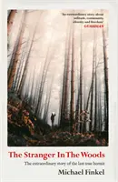 Cudzinec v lese - „Meditácia o samote, divočine a prežití“ Wall Street Journal - Stranger in the Woods - 'A meditation on solitude, wildness and survival' Wall Street Journal