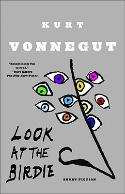 Pozrite sa na vtáčika: Krátka beletria - Look at the Birdie: Short Fiction
