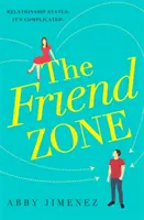 Zóna priateľov: najzábavnejšia a srdcervúca romantická komédia - Friend Zone: the most hilarious and heartbreaking romantic comedy