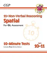 Nové 10-minútové testy 11+ GL: Vek 10-11 rokov (s online vydaním): Non-Verbal Reasoning Spatial - New 11+ GL 10-Minute Tests: Non-Verbal Reasoning Spatial - Ages 10-11 (with Online Edition)