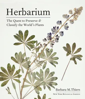 Herbár: Esterharium Herchestr Herchestr Herchestr: The Quest to Preserve and Classify World's Plants - Herbarium: The Quest to Preserve and Classify the World's Plants