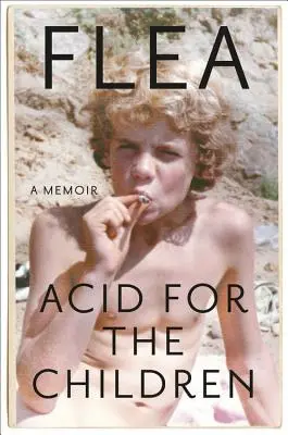 Kyselina pre deti: Spomienky - Acid for the Children: A Memoir