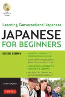 Japončina pre začiatočníkov: (obsahuje online audio aj CD) [s CD (audio)] - Japanese for Beginners: Learning Conversational Japanese - Second Edition (Includes Both Online Audio and CD) [With CD (Audio)]