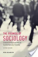 Prísľub sociológie: Klasické prístupy k súčasnej spoločnosti, druhé vydanie - The Promise of Sociology: Classical Approaches to Contemporary Society, Second Edition