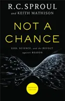 Nie je to šanca: Boh, veda a vzbura proti rozumu - Not a Chance: God, Science, and the Revolt Against Reason