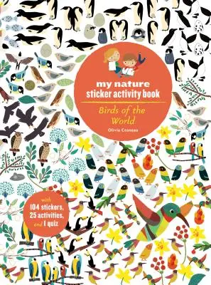 Vtáky sveta: (Kniha vedeckých aktivít a učenia pre deti, vyfarbovanie, samolepky a kvíz) - Birds of the World: My Nature Sticker Activity Book (Science Activity and Learning Book for Kids, Coloring, Stickers and Quiz)