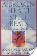 Zlomené srdce stále bije, 1: Po smrti vášho dieťaťa - A Broken Heart Still Beats, 1: After Your Child Dies