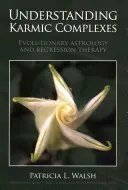 Pochopenie karmických komplexov - Understanding Karmic Complexes