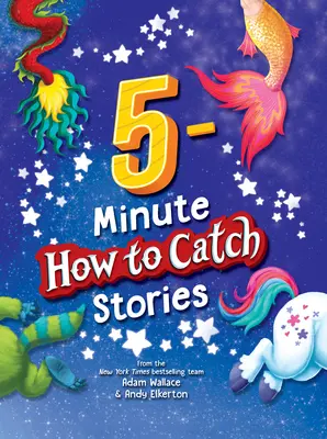 Päťminútové príbehy Ako chytiť - 5-Minute How to Catch Stories