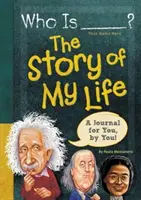 Kto je (tu je vaše meno)?: Príbeh môjho života - Who Is (Your Name Here)?: The Story of My Life