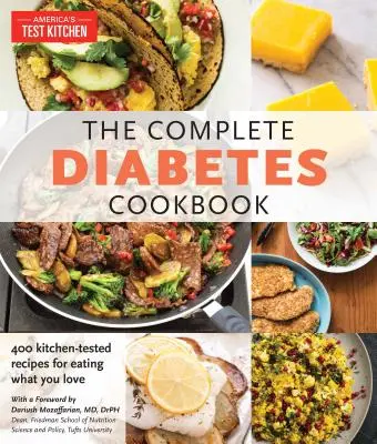 Kompletná kuchárska kniha o cukrovke: Zdravý spôsob, ako jesť potraviny, ktoré máte radi - The Complete Diabetes Cookbook: The Healthy Way to Eat the Foods You Love