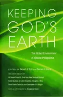 Zachovanie Božej Zeme: Globálne životné prostredie v biblickej perspektíve - Keeping God's Earth: The Global Environment in Biblical Perspective