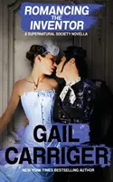 Romancing the Inventor: Vynálezca: novela o nadprirodzenej spoločnosti - Romancing the Inventor: A Supernatural Society Novella