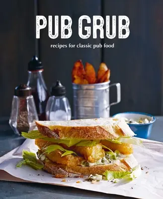 Pub Grub: Recepty na klasické pohodlné jedlo - Pub Grub: Recipes for Classic Comfort Food