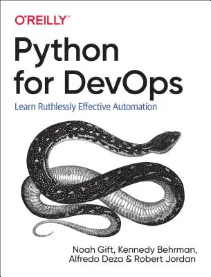 Python pre Devops: Naučte sa bezohľadne efektívnu automatizáciu - Python for Devops: Learn Ruthlessly Effective Automation