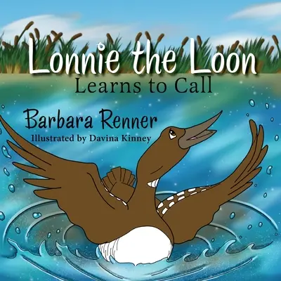 Loňka Lonnie sa učí volať - Lonnie the Loon Learns to Call